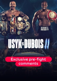 Oleksandr Usyk — Daniel Dubois. Exclusive Pre-fight Comments