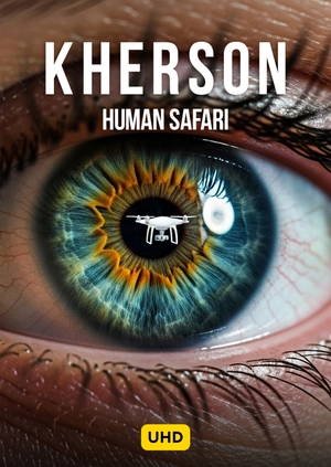 Kherson: Human Safari UHD