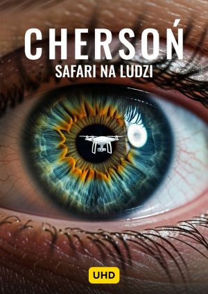 Chersoń: Safari na ludzi UHD — plakat