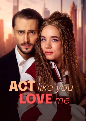 Act Like You Love Me