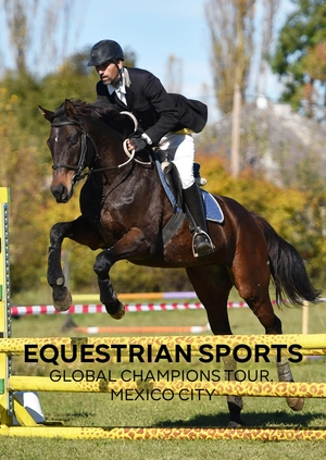 Equestrian Sports. Global Champions Tour. Mexico City