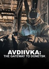 Avdiivka: The Gateway to Donetsk — plakat