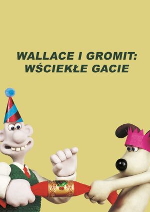 Wallace i Gromit: Wściekłe Gacie — plakat