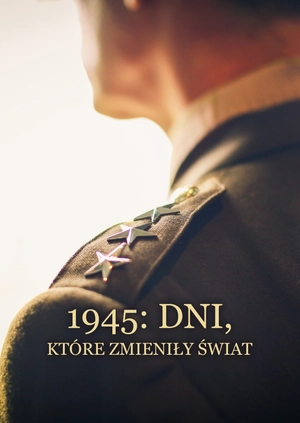 1945: dni, które zmieniły świat