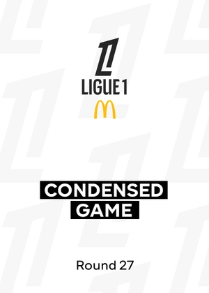 Ligue 1 25/26. Round 27. Condensed Matches