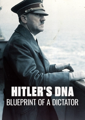 Hitler's DNA: Blueprint of a Dictator
