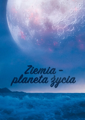 Ziemia - planeta życia
