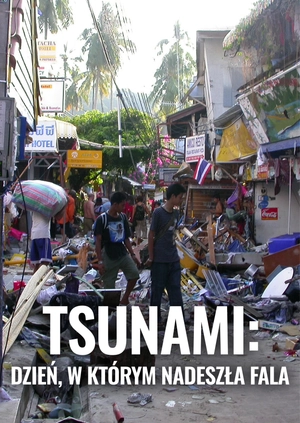 Tsunami: Dzień, w którym nadeszła fala
