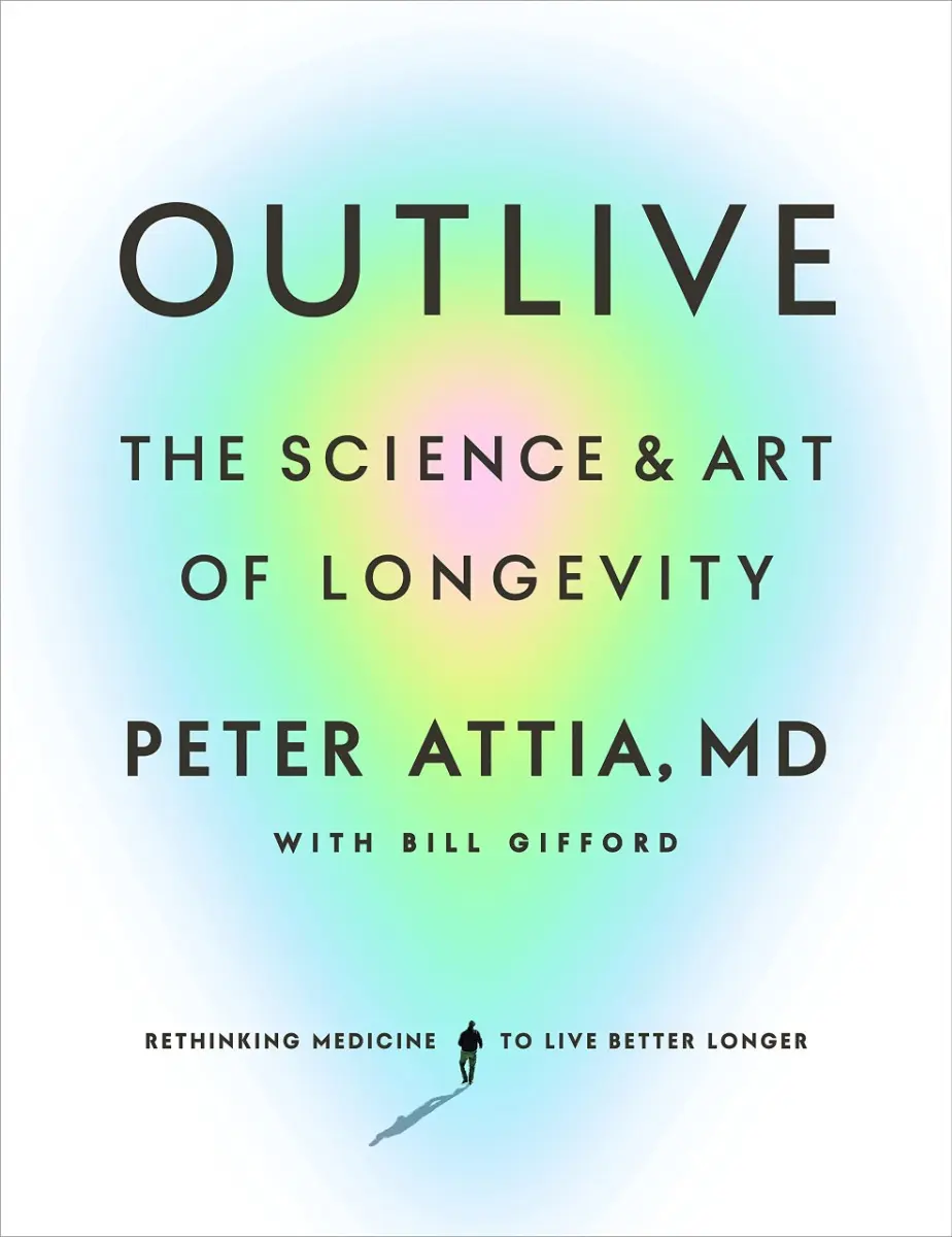 Обкладника "Outlive: The Science and Art of Longevity" Обкладинка "Outlive: The Science and Art of Longevity"