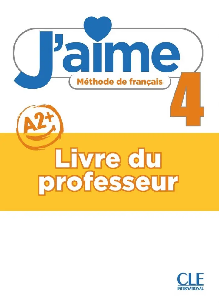Обкладника "J'aime 4 (A2+). Guide pédagogique" Обкладинка "J'aime 4 (A2+). Guide pédagogique"