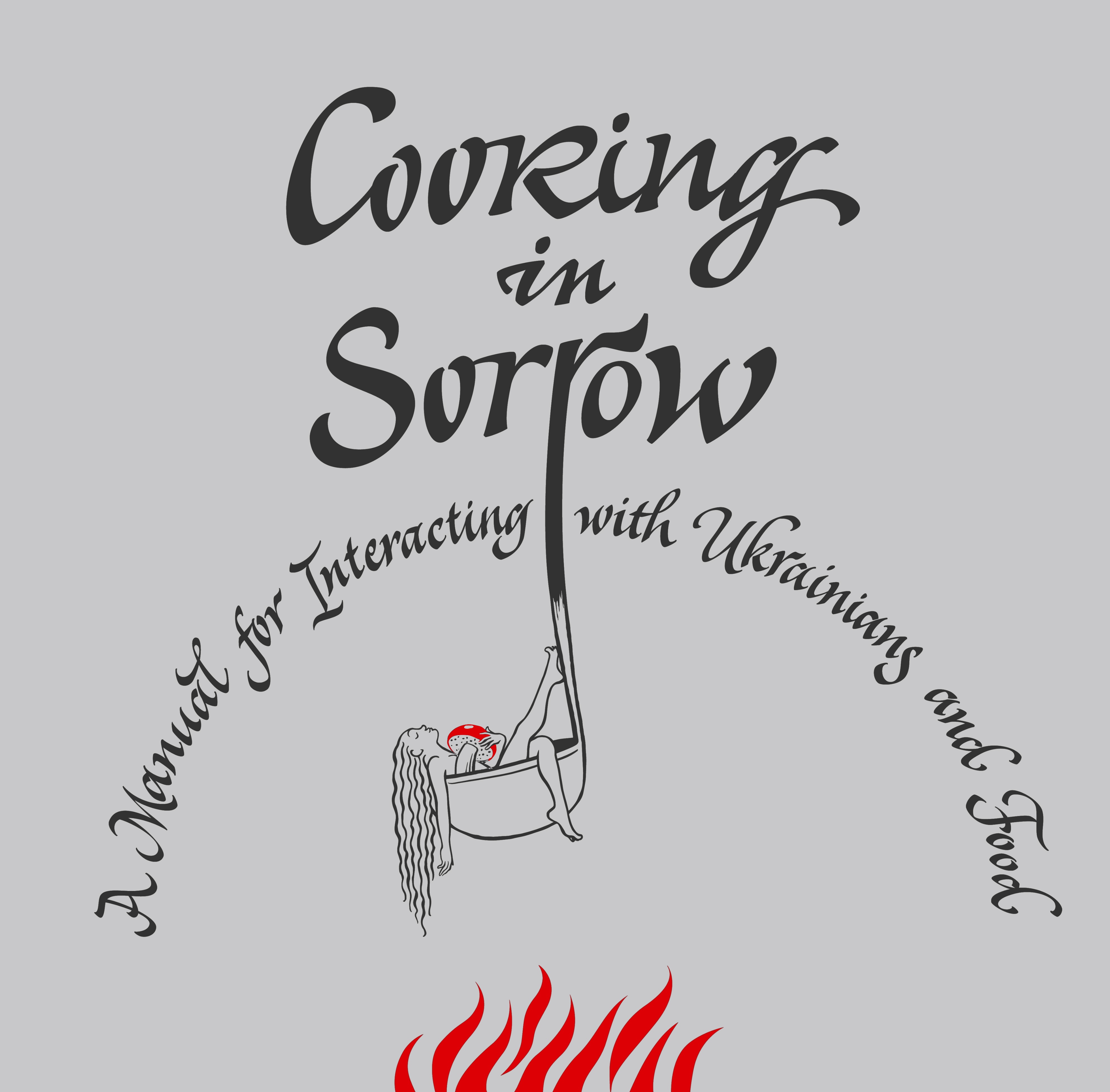 Обкладинка Cooking in Sorrow. A Manual for Interacting with Ukrainians and Food