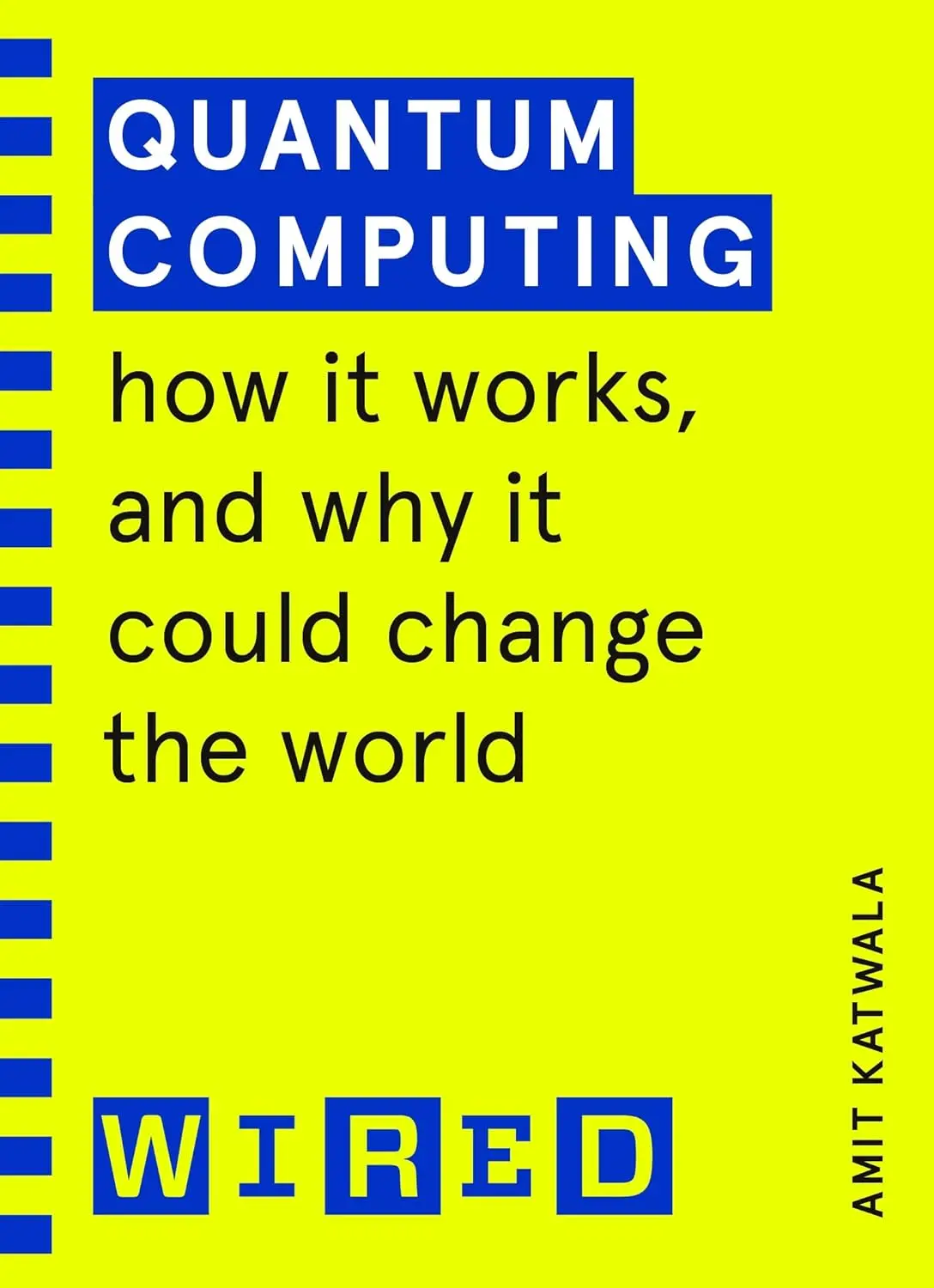 Quantum Computing. How It Works and How It Could Change the World