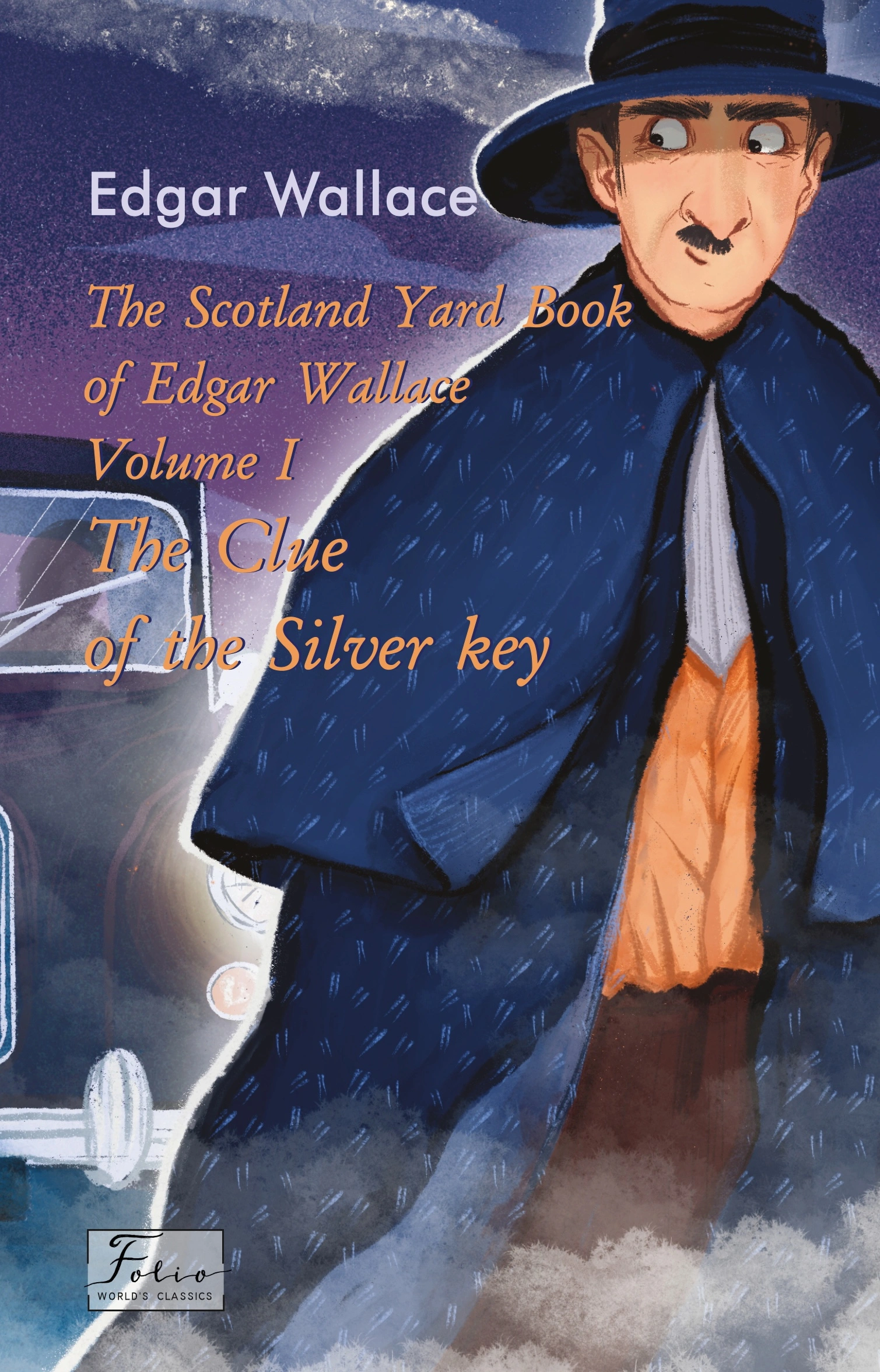 The Scotland Yard Book of Edgar Wallace. Volume I. The Clue of the Silver Key