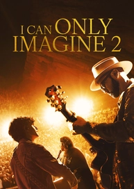 I Can Only Imagine 2