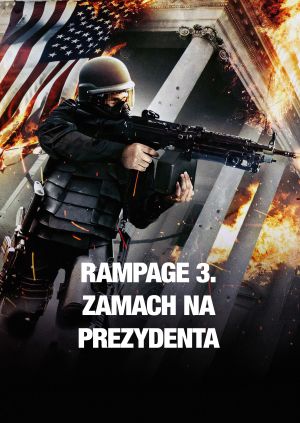 Rampage 3: Zamach na prezydenta — plakat