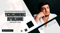 Jaloliddin Ahmadaliyev - Yugurgannikimas buyurganniki (remix by J.R.B)