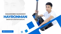 Shahzodbek Rahmonov - Hayronman (remix by Doston Adilov)