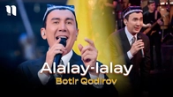 Botir Qodirov - Alalay-lalay (consert 2024)