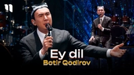 Botir Qodirov - Ey dil (consert 2024)