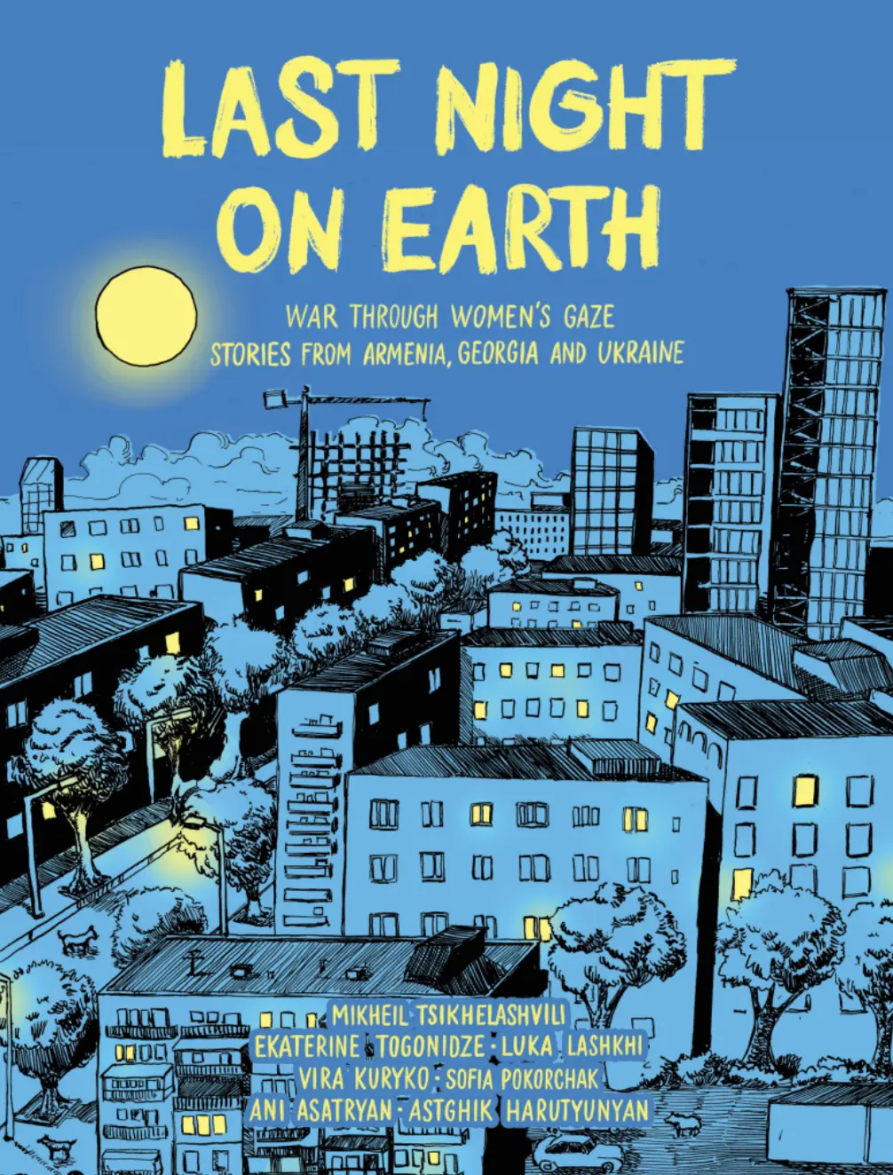 Last Night on Earth. War Through Women's gaze. Stories from Armenia, Georgia and Ukraine