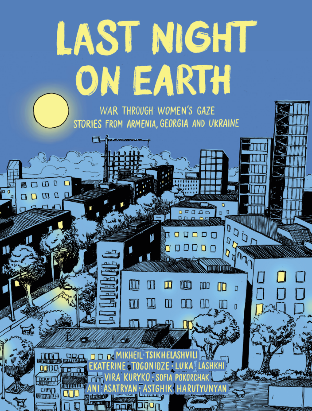 Last Night on Earth. War Through Women's gaze. Stories...