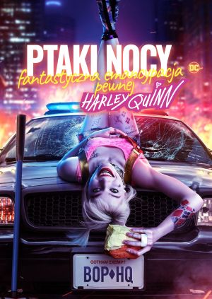Ptaki Nocy (i fantastyczna emancypacja pewnej Harley Quinn) — plakat