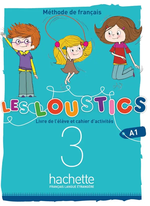 Les Loustics 3. Niveau A1 Livre de l'eleve + Cahier d'activites