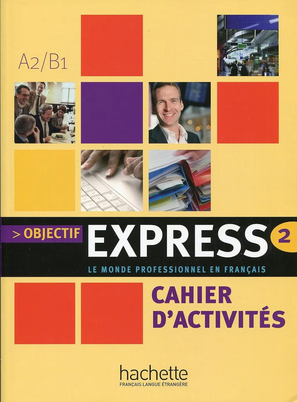 Обкладинка "Objectif Express. Niveau 2. Cahier d'activites"