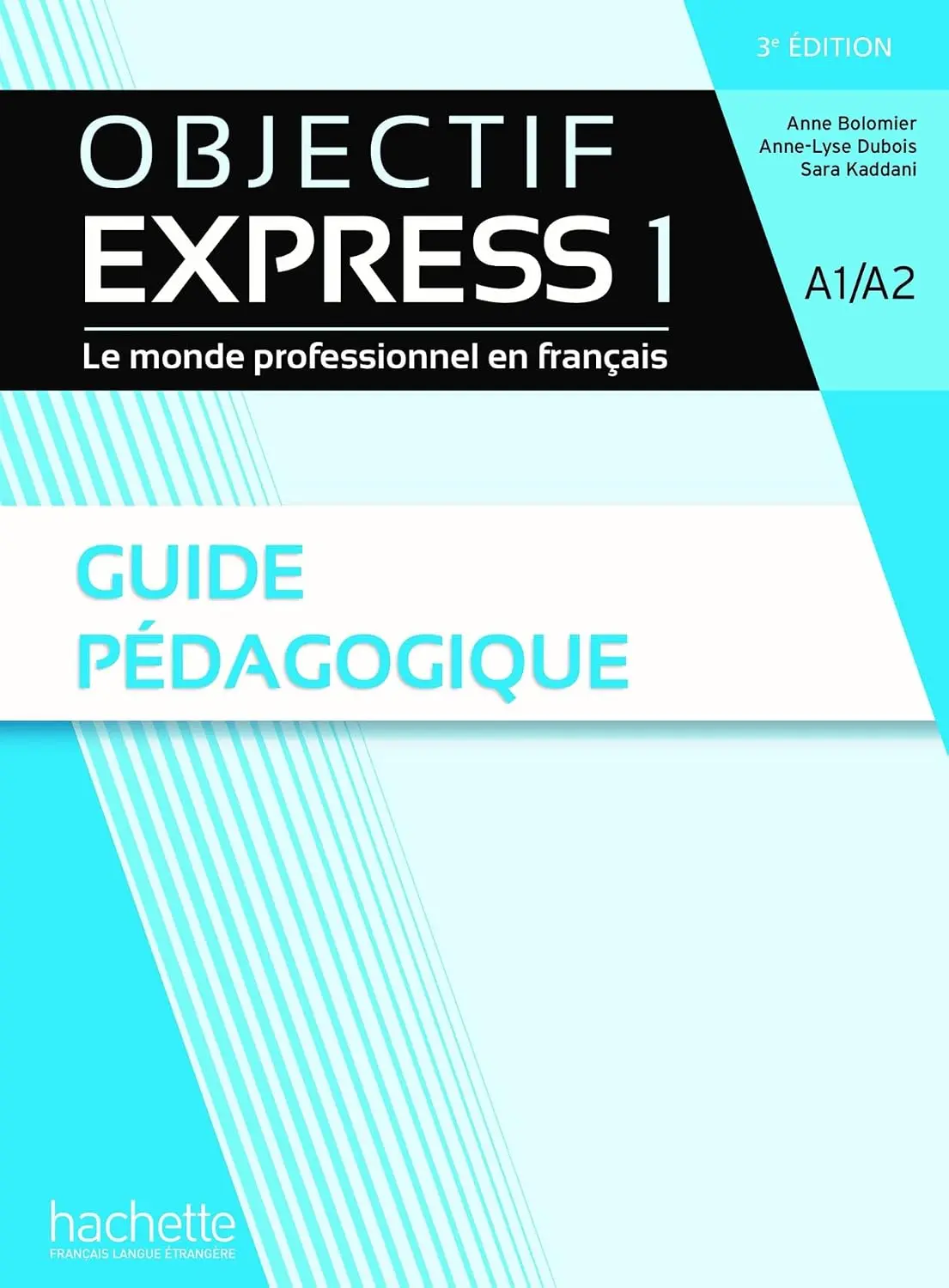 Objectif Express 3E. Niveau 1. Guide pedagogique