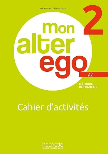Обкладника "Mon Alter Ego. Niveau 2. Cahier d`activites" Обкладинка "Mon Alter Ego. Niveau 2. Cahier d`activites"