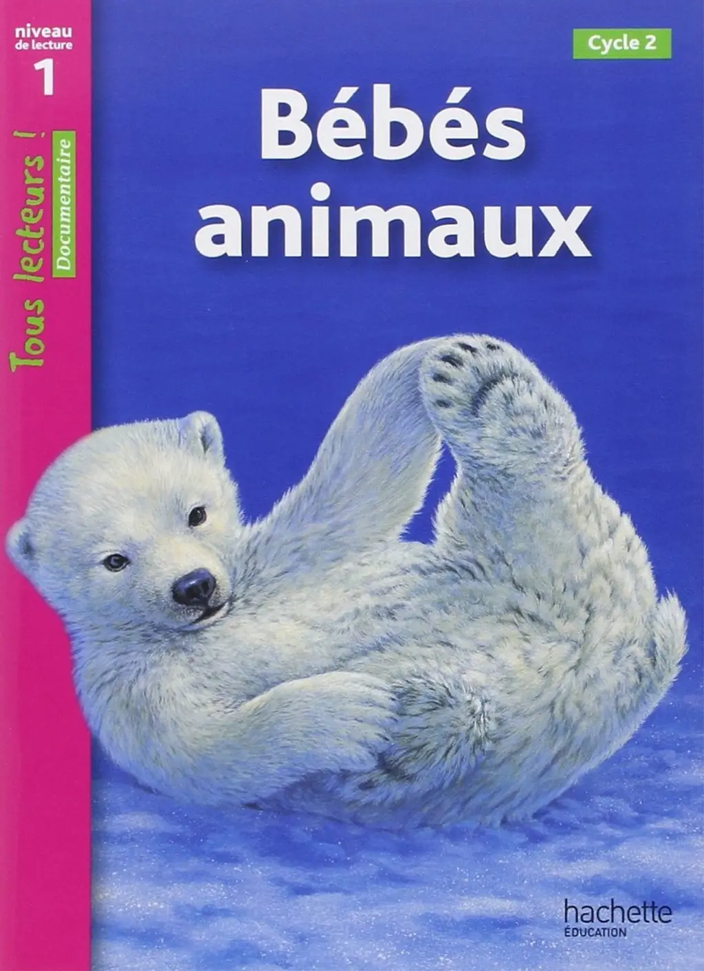 Обкладинка "Tous Lecteurs. Bebes animaux (Niveau 1)"