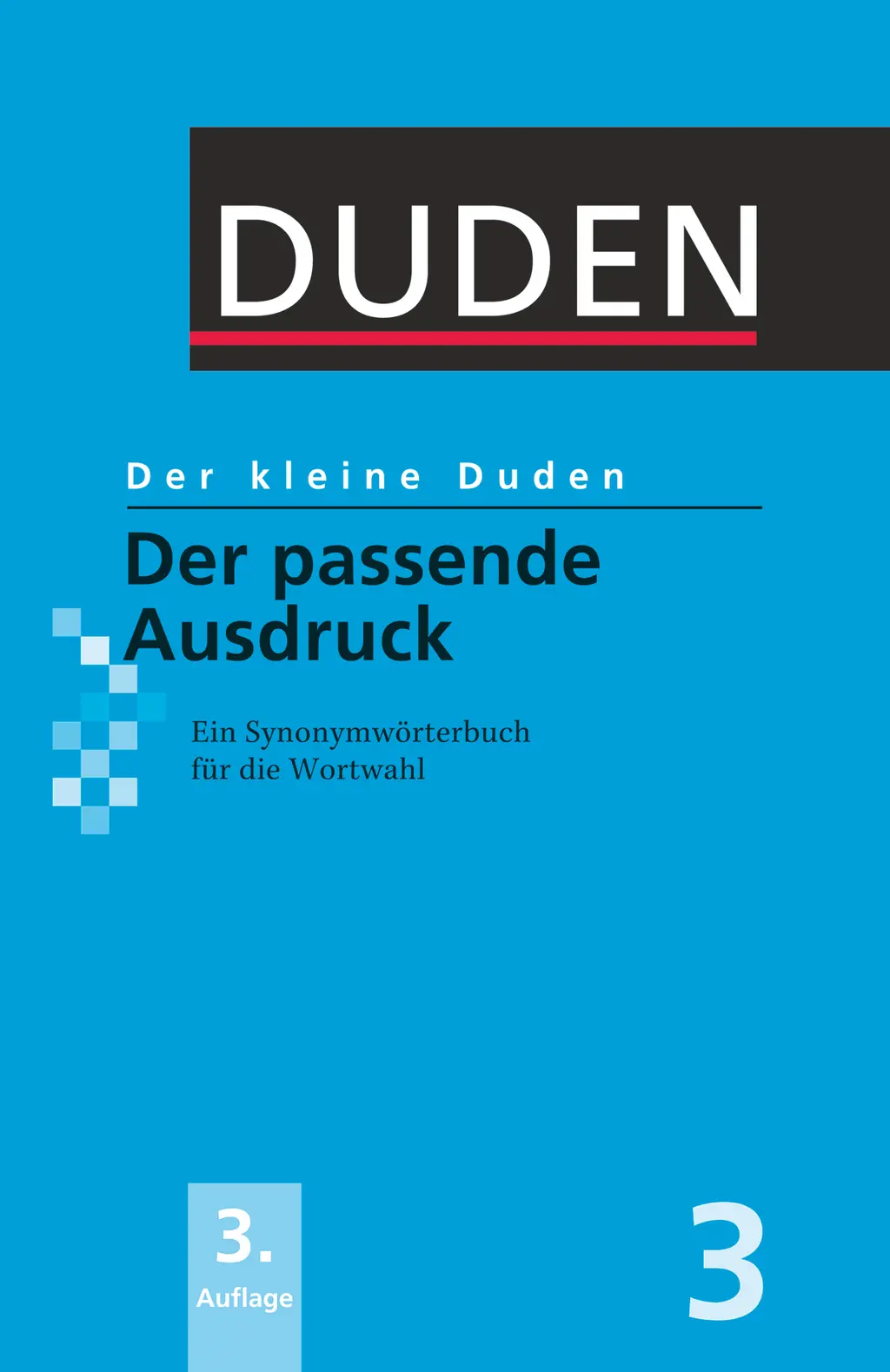 Обкладника "Der kleine Duden - Der passende Ausdruck: Ein Synonymwörterbuch für die Wortwahl" Обкладинка "Der kleine Duden - Der passende Ausdruck: Ein Synonymwörterbuch für die Wortwahl"