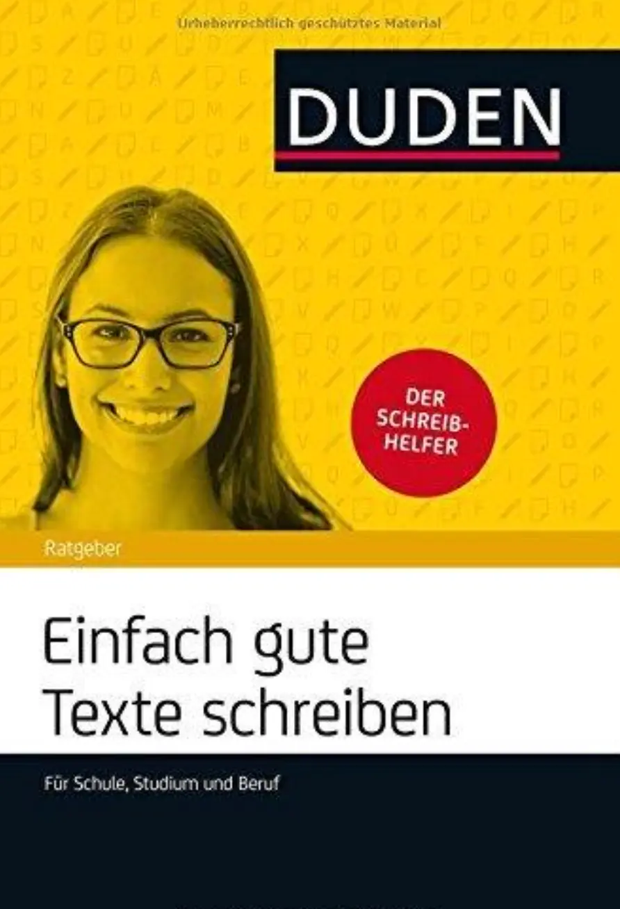 Duden Ratgeber - Einfach gute Texte schreiben: Für Schule, Studium und Beruf