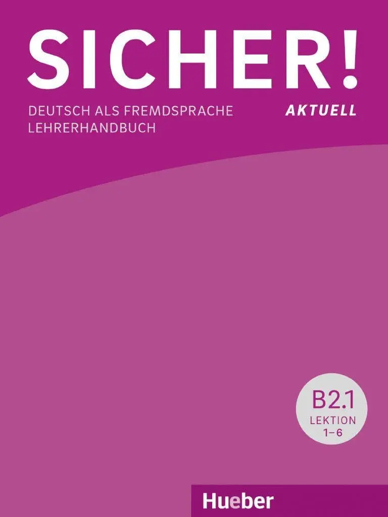 Sicher! aktuell, B2/1. Lehrerhandbuch