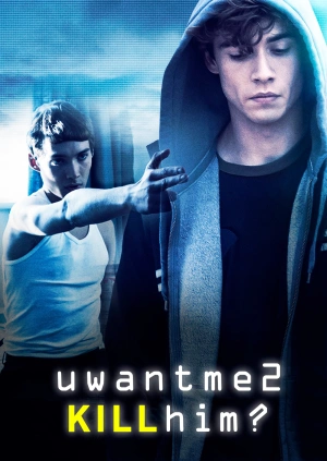 uwantme2killhim?