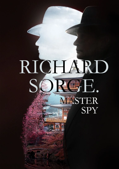 Richard Sorge. Master Spy