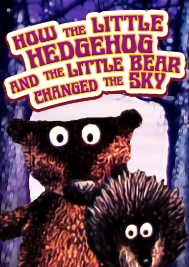 How the Little Hedgehog and the Little Bear Changed the Sky
