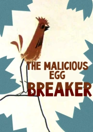 The Malicious Egg Breaker