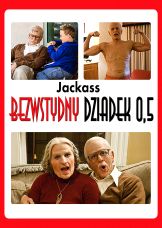 Jackass: Bezwstydny dziadek 0,5 — plakat