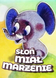 Słoń miał marzenie