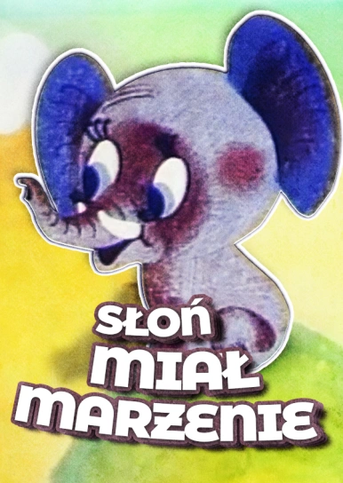 Słoń miał marzenie