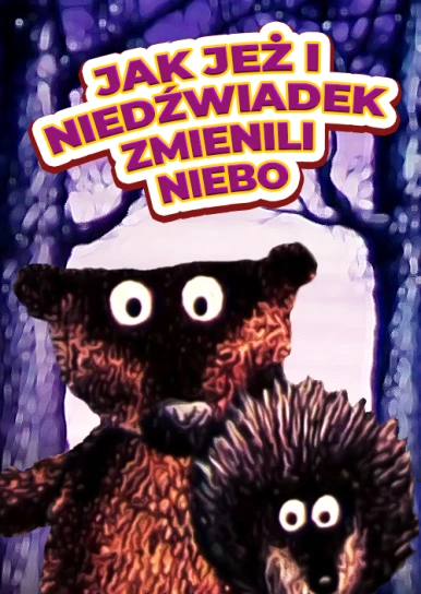 Jak jeż i niedźwiadek zmienili niebo