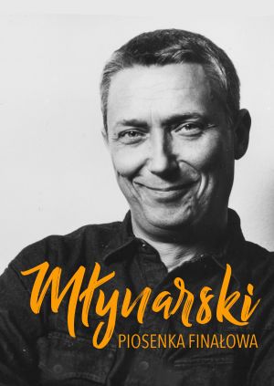 Młynarski. Piosenka finałowa — plakat