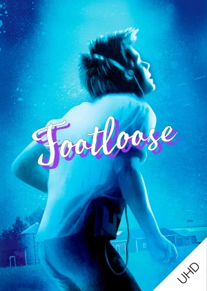 Footloose UHD