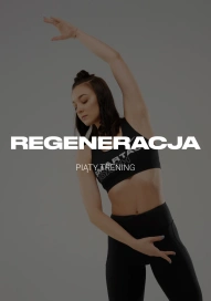 Regeneracja.  Piąty trening